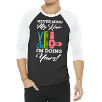 Never Mind My Hair Im Doing Yours 3/4 Sleeve Shirt | Artistshot