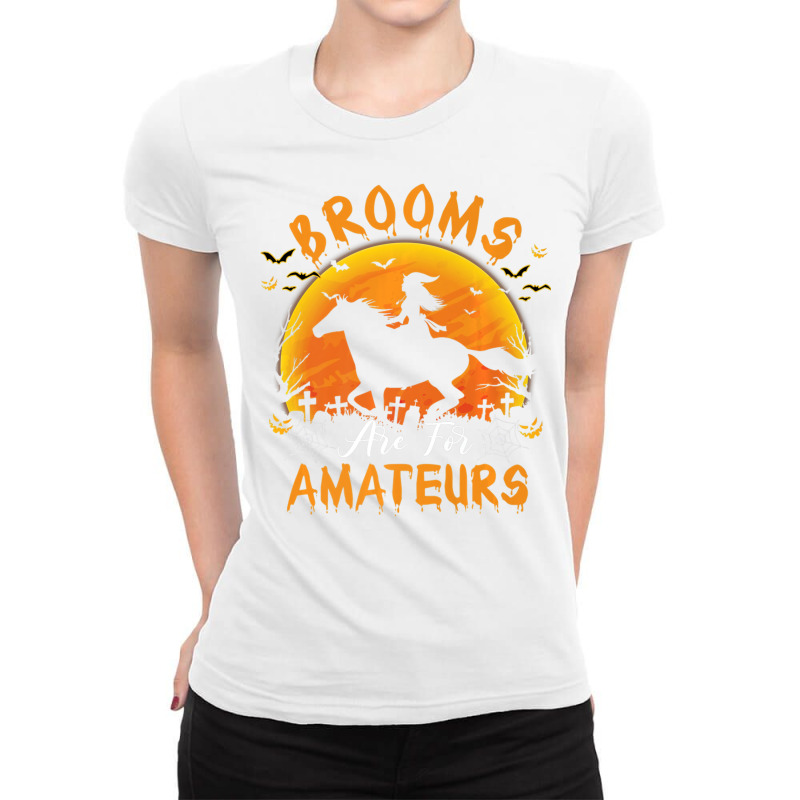 Brooms Are For Amateurs Witch Horse Halloween Girl Ladies Fitted T-Shirt by adimdauvery | Artistshot