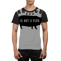 Barbecue Is Not A Verb Funny Southern Food Pork Bb Graphic T-shirt | Artistshot