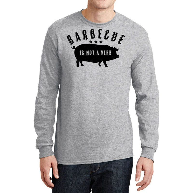 Barbecue Is Not A Verb Funny Southern Food Pork Bb Long Sleeve Shirts by strosesimonsf | Artistshot