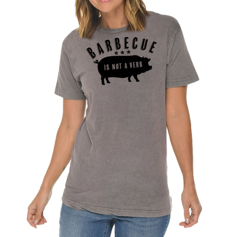 Barbecue Is Not A Verb Funny Southern Food Pork Bb Vintage T-Shirt by strosesimonsf | Artistshot