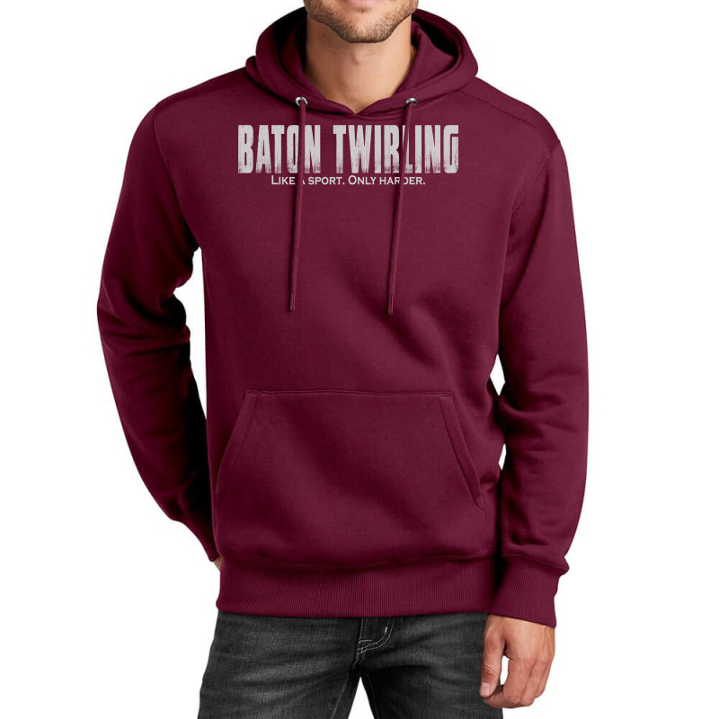 Baton Twirling Like A Sport Only Harder Majorette Unisex Hoodie by strosesimonsf | Artistshot