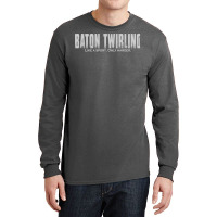 Baton Twirling Like A Sport Only Harder Majorette Long Sleeve Shirts | Artistshot