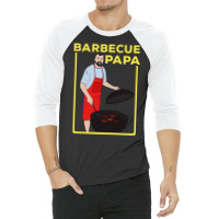 Barbecue Papa Quote 3/4 Sleeve Shirt | Artistshot