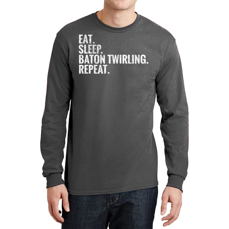 Eat Sleep Baton Twirling Repeat Gift Long Sleeve Shirts by strosesimonsf | Artistshot