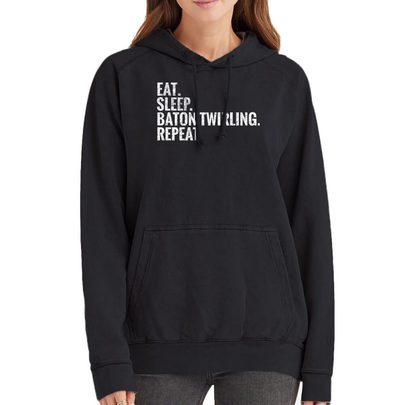 Eat Sleep Baton Twirling Repeat Gift Vintage Hoodie by strosesimonsf | Artistshot