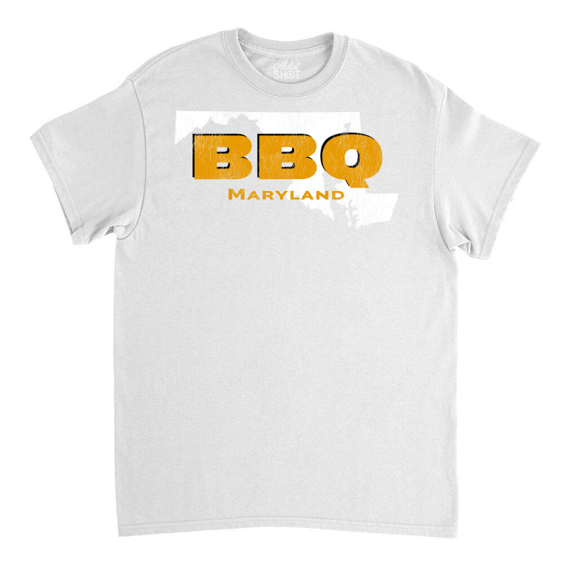 Bbq Maryland Get Your Grill On Perfect Bbq Sweet H Classic T-shirt by strosesimonsf | Artistshot