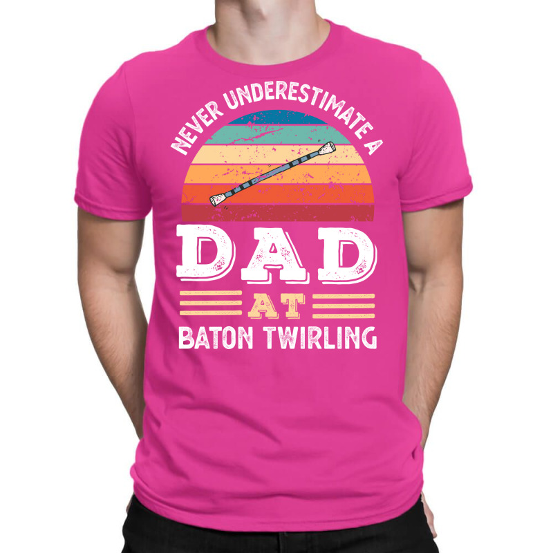 Funny Dad At Baton Twirling Fathers Day Gift Men N T-Shirt by strosesimonsf | Artistshot