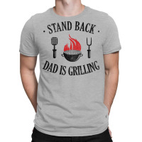 Bbq Stand Back Dad Is Grilling T-shirt | Artistshot