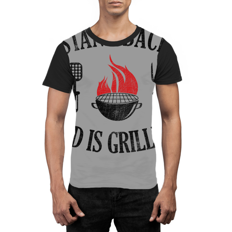 Bbq Stand Back Dad Is Grilling Graphic T-shirt by strosesimonsf | Artistshot