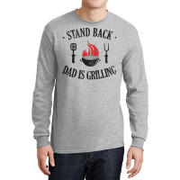 Bbq Stand Back Dad Is Grilling Long Sleeve Shirts | Artistshot