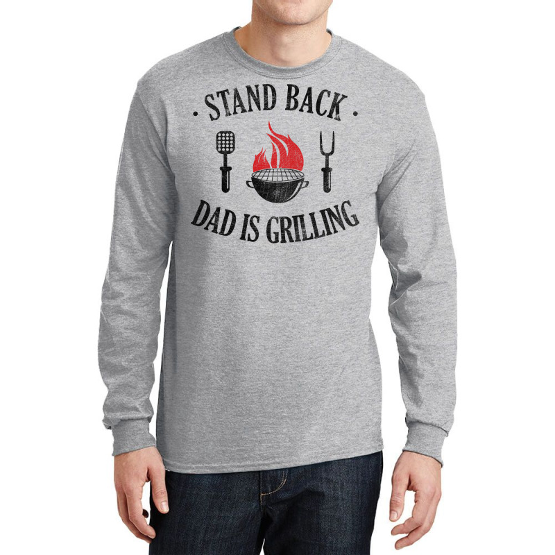 Bbq Stand Back Dad Is Grilling Long Sleeve Shirts by strosesimonsf | Artistshot