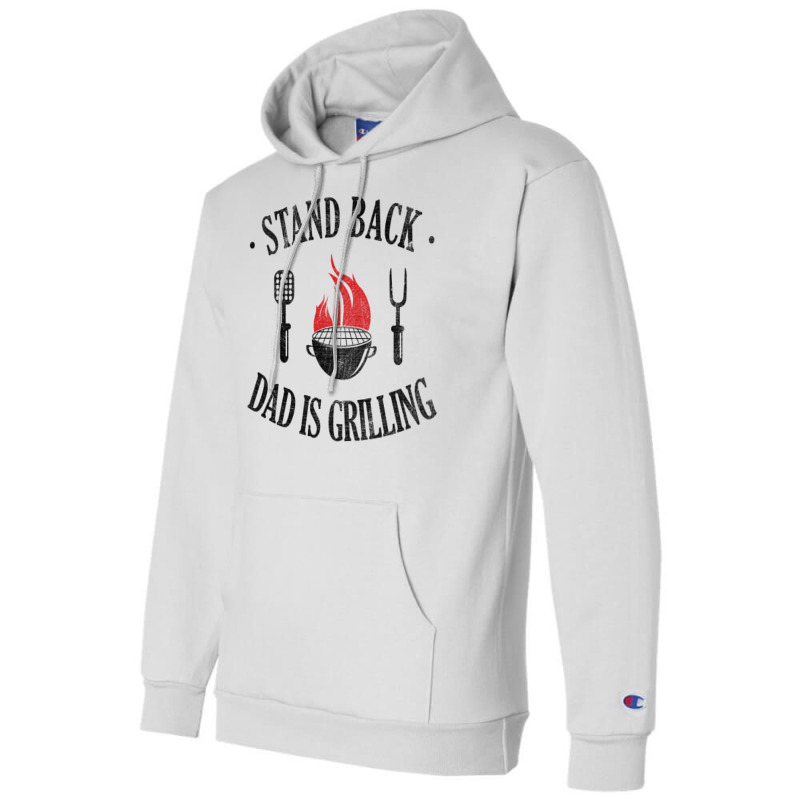 Bbq Stand Back Dad Is Grilling Champion Hoodie by strosesimonsf | Artistshot