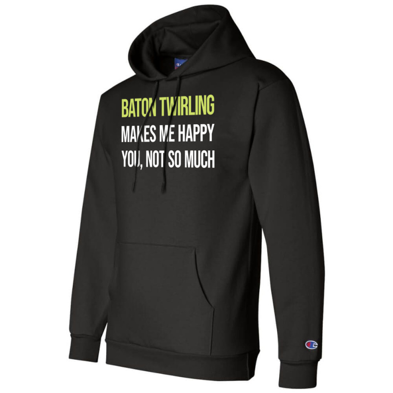 Funny Happy Baton Twirling Twirl Twirler Cool Champion Hoodie by strosesimonsf | Artistshot