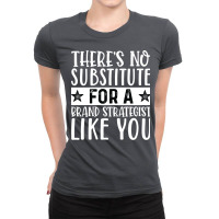 Theres No Substitue For A Brand Strategist Like Yo Ladies Fitted T-shirt | Artistshot