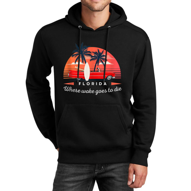 Florida Is Where Woke Goes To Die Tank Top Unisex Hoodie | Artistshot