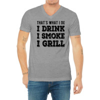 I Drink I Smoke I Grill Texas Bbq Design For Him G V-neck Tee | Artistshot