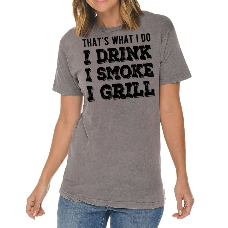 I Drink I Smoke I Grill Texas Bbq Design For Him G Vintage T-Shirt by strosesimonsf | Artistshot