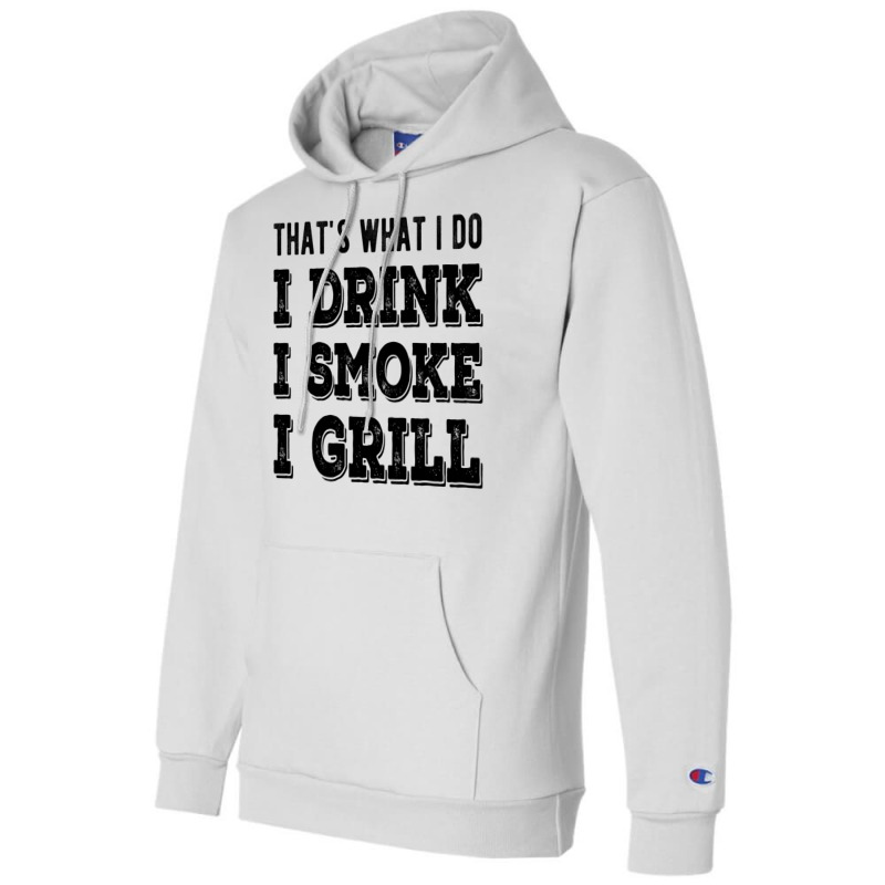 I Drink I Smoke I Grill Texas Bbq Design For Him G Champion Hoodie by strosesimonsf | Artistshot