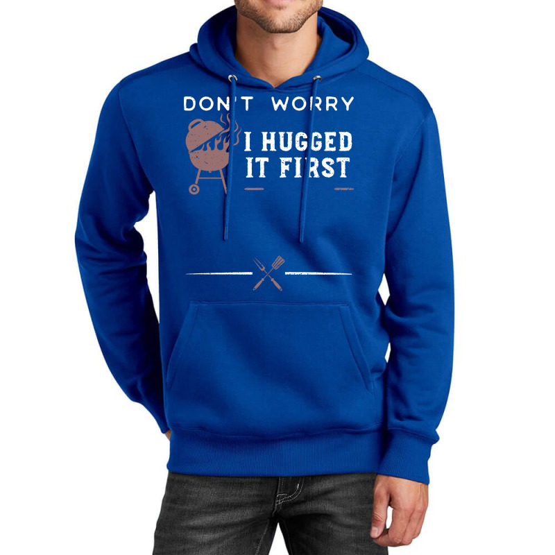 Dont Worry I Hugged It First Funny Unisex Hoodie by strosesimonsf | Artistshot