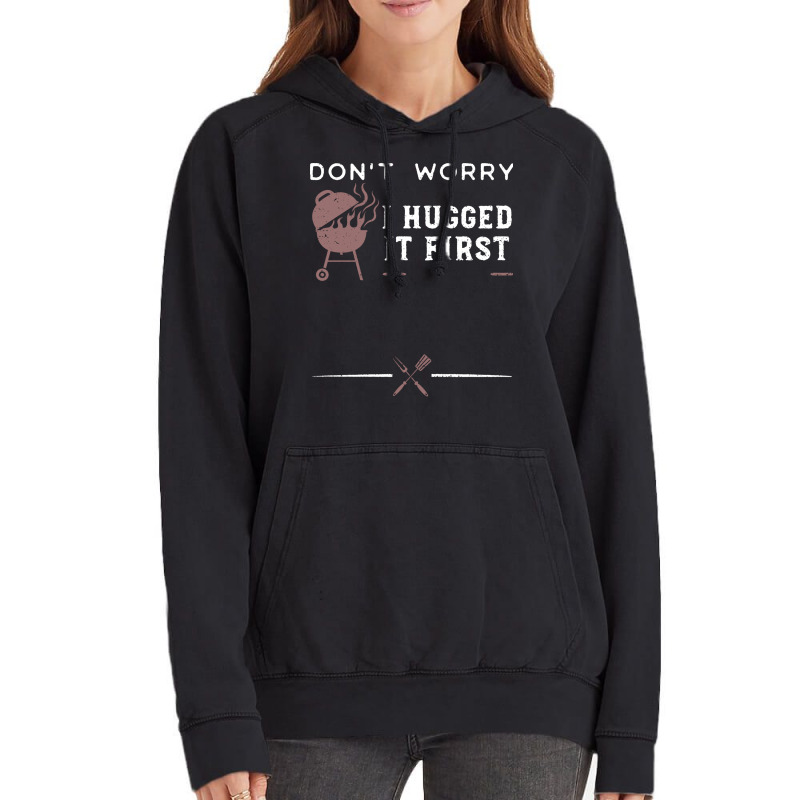 Dont Worry I Hugged It First Funny Vintage Hoodie by strosesimonsf | Artistshot