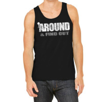 Fuck Around And Find Out Tank Top Tank Top | Artistshot