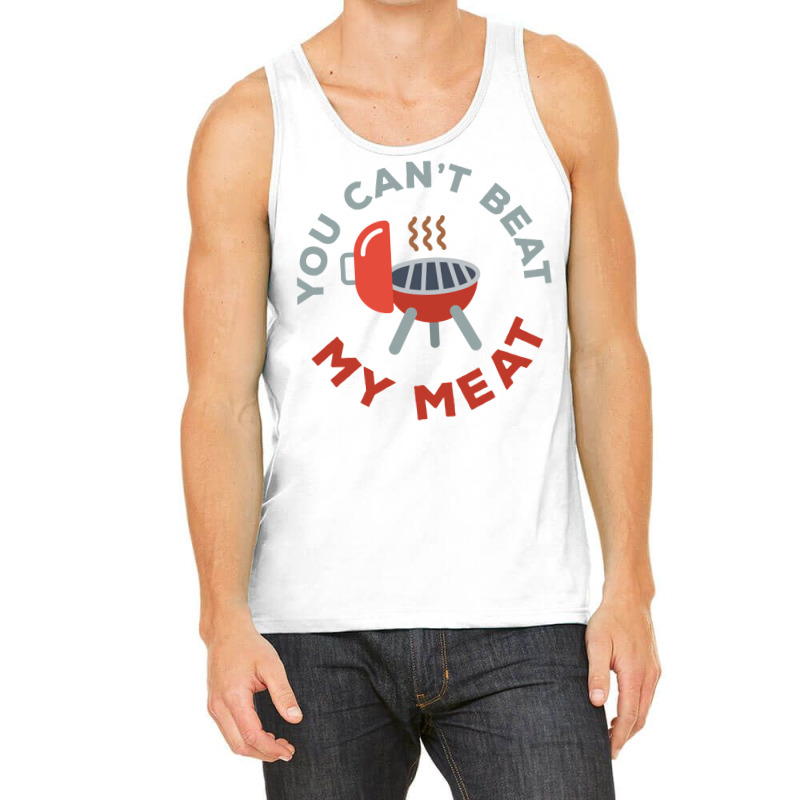 Funny Bbq You Cant Beat My Meat Grill Barbecue Hip Tank Top by strosesimonsf | Artistshot