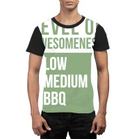 Funny Level Of Awesomeness Low Medium Gift Bbq Bar Graphic T-shirt | Artistshot