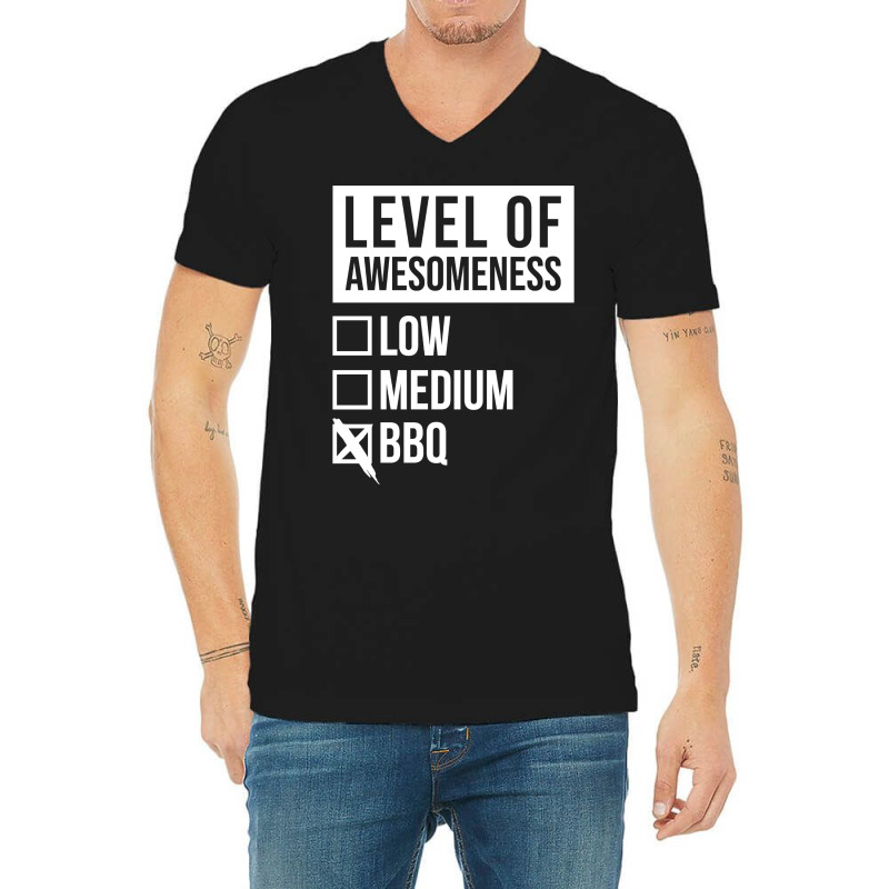 Funny Level Of Awesomeness Low Medium Gift Bbq Bar V-Neck Tee by strosesimonsf | Artistshot