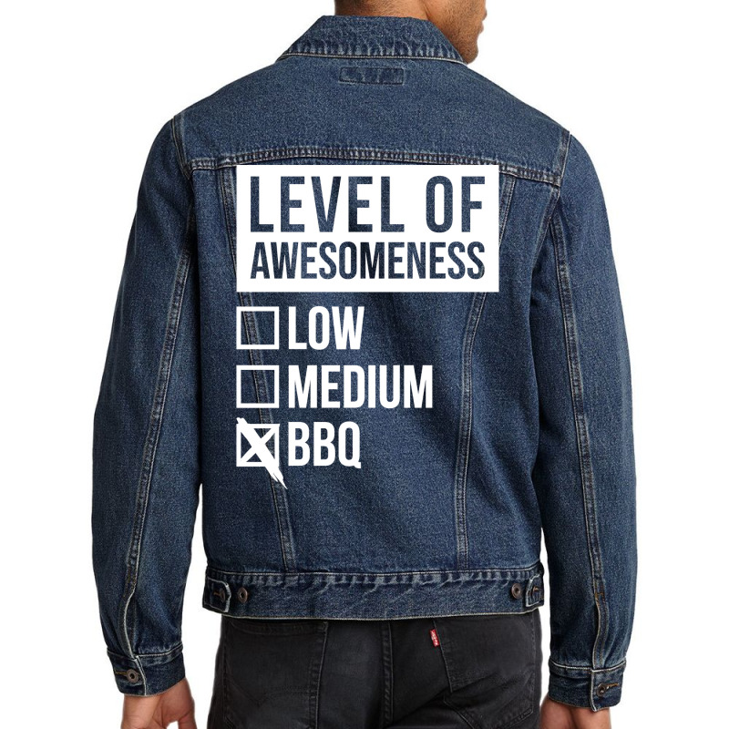 Funny Level Of Awesomeness Low Medium Gift Bbq Bar Men Denim Jacket by strosesimonsf | Artistshot