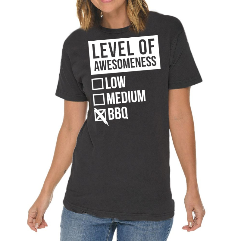 Funny Level Of Awesomeness Low Medium Gift Bbq Bar Vintage T-Shirt by strosesimonsf | Artistshot