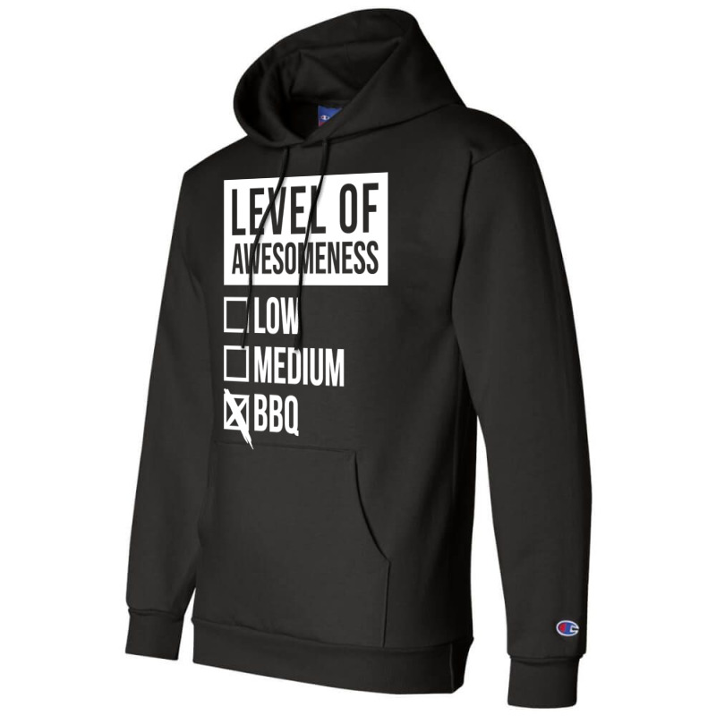 Funny Level Of Awesomeness Low Medium Gift Bbq Bar Champion Hoodie by strosesimonsf | Artistshot