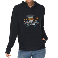 Im A Grillmaster If Bbq Were Easy Itd Be Called Yo Lightweight Hoodie | Artistshot