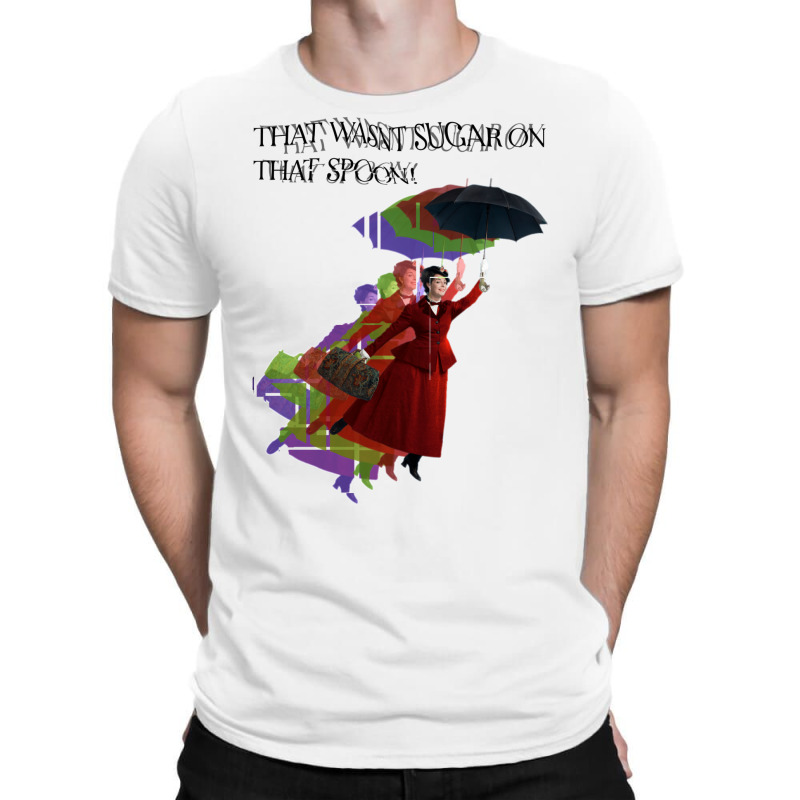 That Wasn't Sugaaaaarrrrrrrrrrrr.... T-shirt | Artistshot