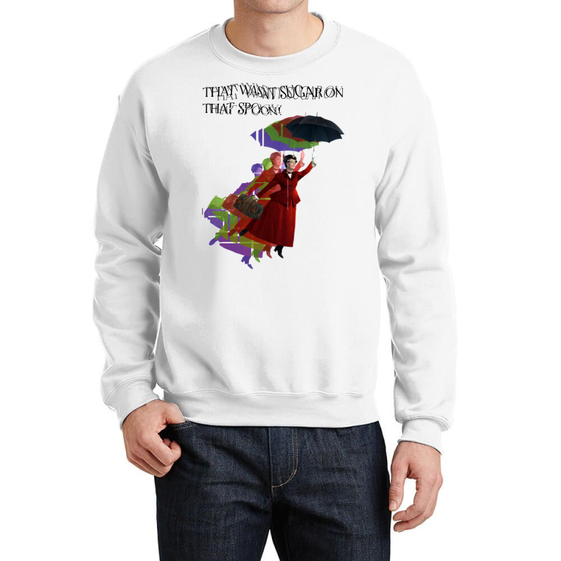 That Wasn't Sugaaaaarrrrrrrrrrrr.... Crewneck Sweatshirt | Artistshot