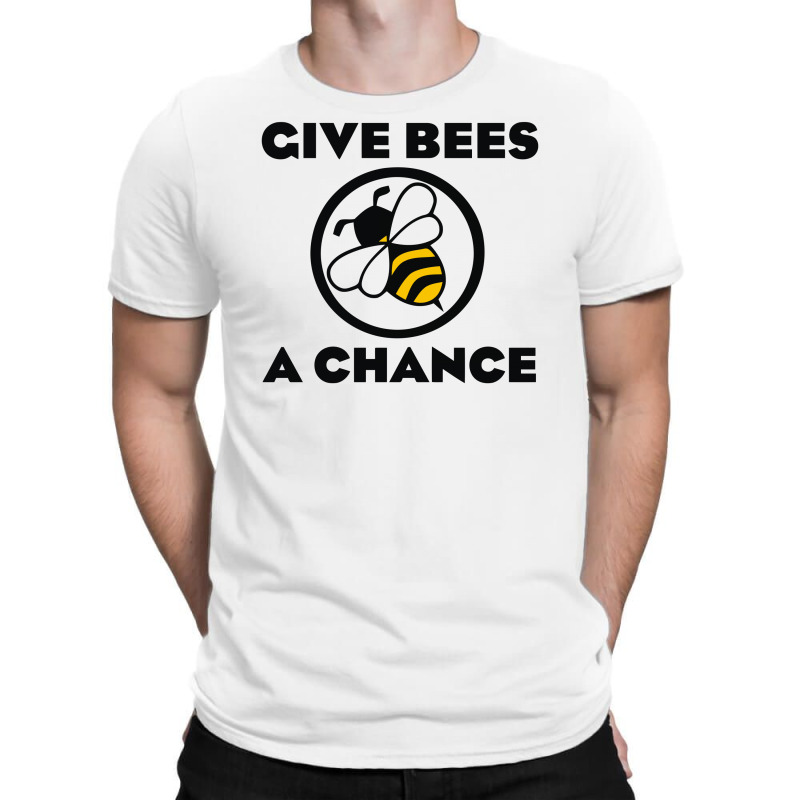 Give Bees A Chance T-shirt | Artistshot