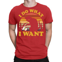 I Do What I Want Funny Cat Pet Lover T-shirt | Artistshot