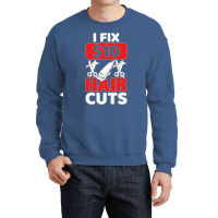 I Fix 10 Dollar Hair Cuts Trending Crewneck Sweatshirt | Artistshot