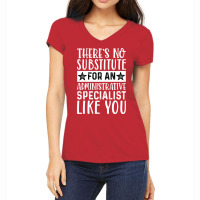 Theres No Substitue For An Administrative Speciali Women's V-neck T-shirt | Artistshot