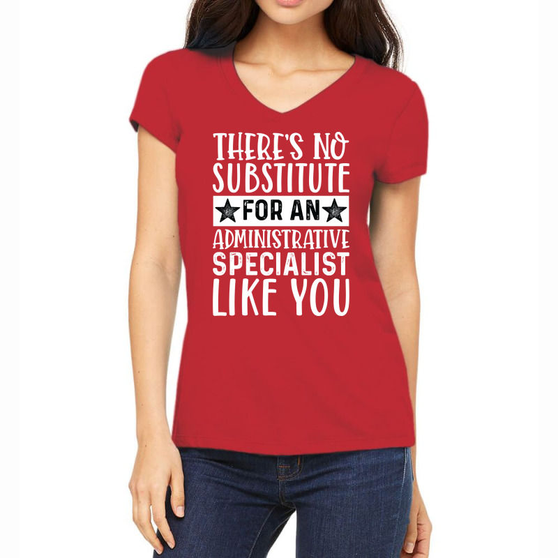 Theres No Substitue For An Administrative Speciali Women's V-Neck T-Shirt by cozubfitonoo | Artistshot