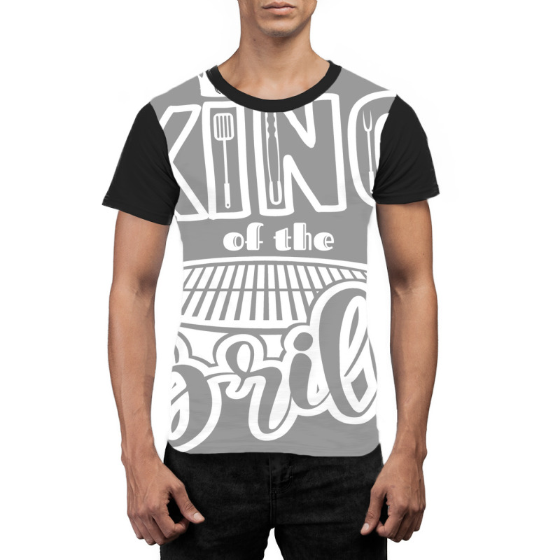 King Of The Grill Bbq Grilling Outdoor Cooking Quo Graphic T-shirt by strosesimonsf | Artistshot