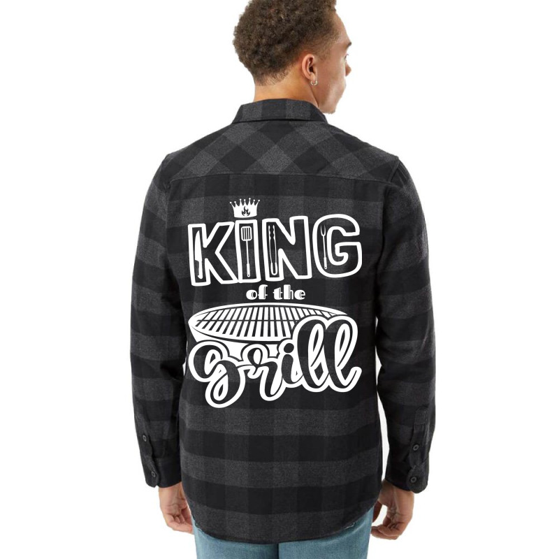 King Of The Grill Bbq Grilling Outdoor Cooking Quo Flannel Shirt by strosesimonsf | Artistshot