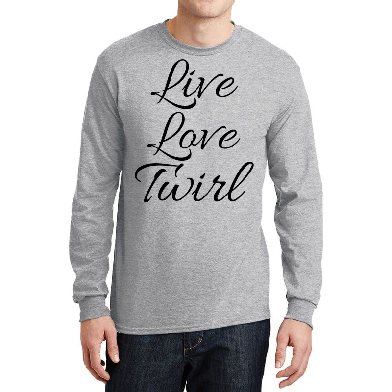 Live Love Twirl 80s Long Sleeve Shirts by strosesimonsf | Artistshot