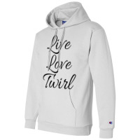 Live Love Twirl 80s Champion Hoodie | Artistshot