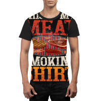 Meat Smoking Quote Graphic T-shirt | Artistshot