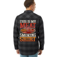 Meat Smoking Quote Flannel Shirt | Artistshot