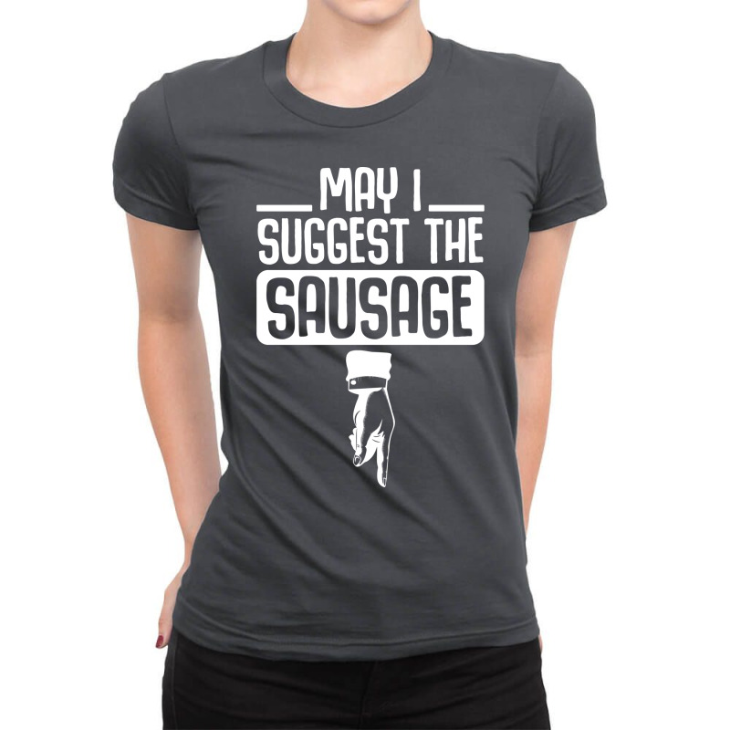 May I Suggest The Sausage Retro Ladies Fitted T-Shirt by behunknackz | Artistshot