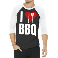 I Love Bbq Bbq Grill 3/4 Sleeve Shirt | Artistshot