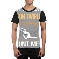 If It Involves Coffee Baton Twirling Twirl Twirler Graphic T-shirt | Artistshot