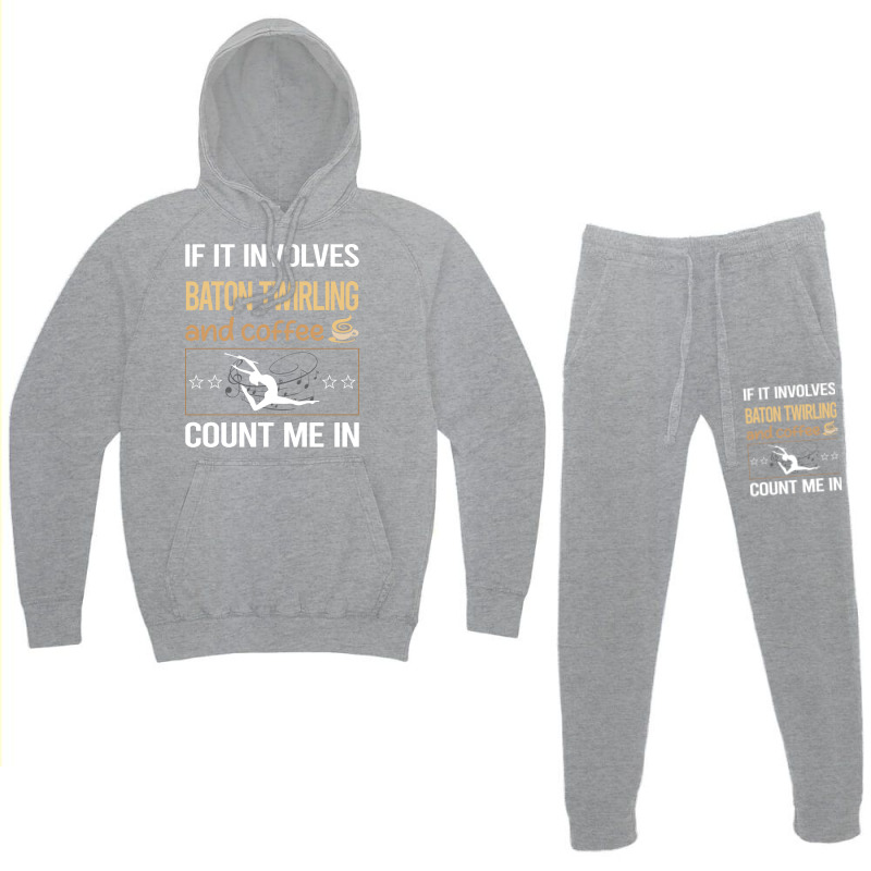 If It Involves Coffee Baton Twirling Twirl Twirler Hoodie & Jogger set by strosesimonsf | Artistshot